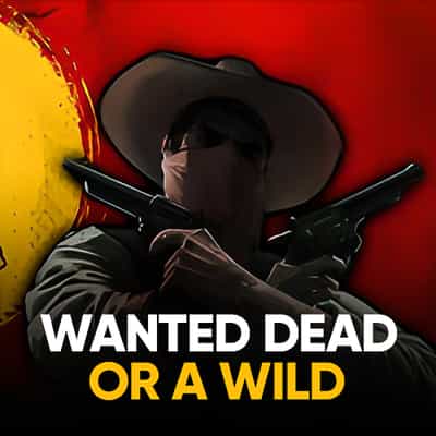 Wanted Dead or a Wild